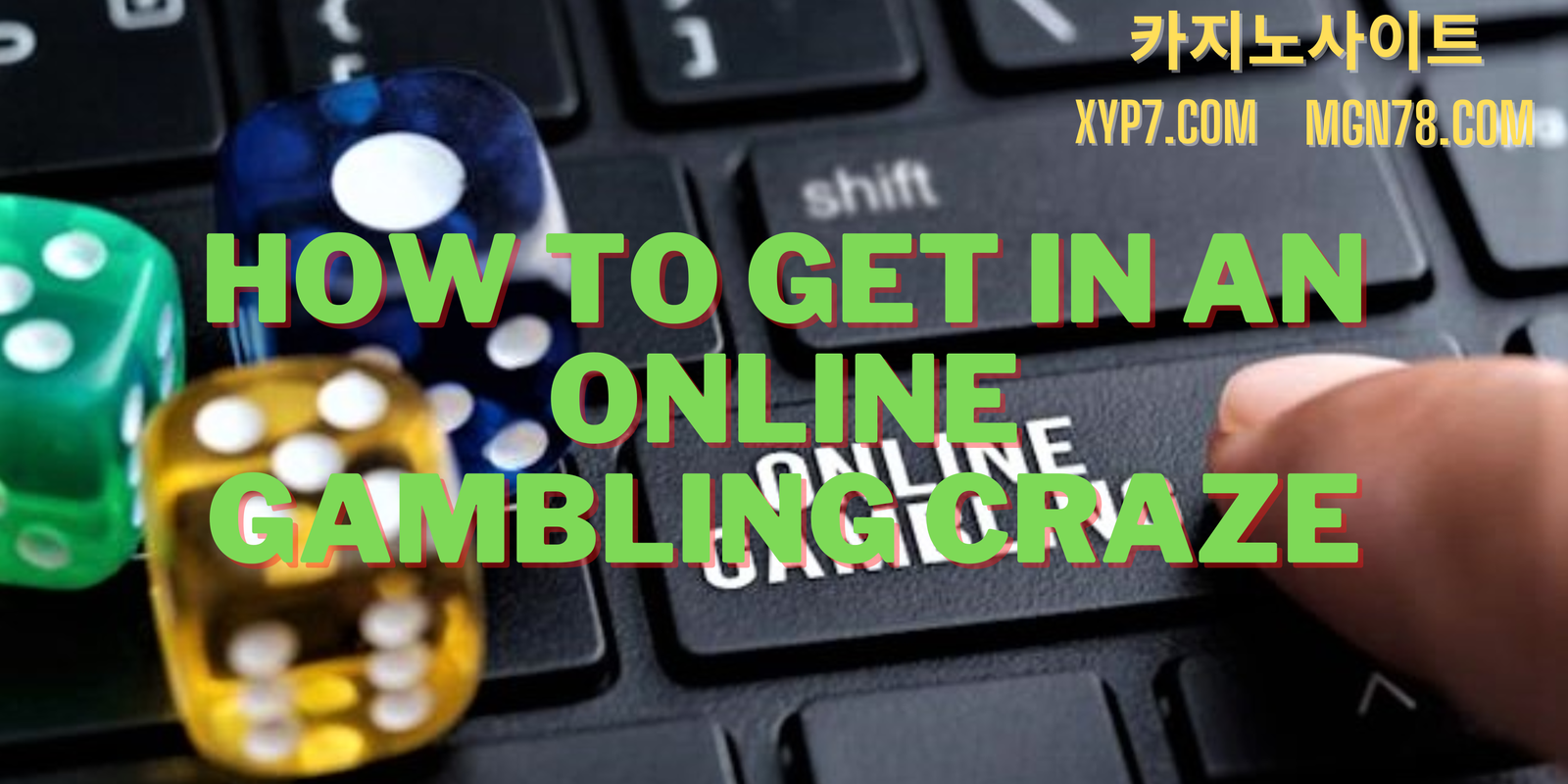 How To Get in on the Online Gambling Craze